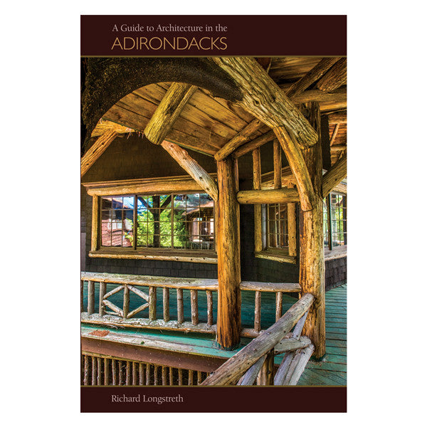 A Guide to Architecture in the Adirondacks